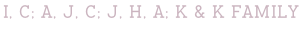 I, C; A, J, c; J, H, A; K & K Family